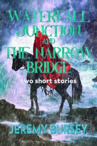 "Waterfall Junction and the Narrow Bridge" by Jeremy Bursey, book cover art.