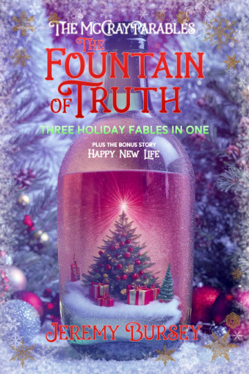 The book cover titled "The Fountain of Truth" by Jeremy Bursey, part of the McCray Parables series, features a snow globe filled with gifts, snowflakes, and holiday decor.